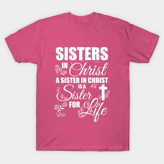 Sisters In Christ T-Shirt by Richardramirez82